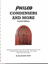 Philco Condensers and More. 4th Edition. By Ray Bintliff